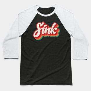 SINK (Single Income No Kids) Baseball T-Shirt